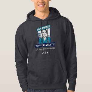 Custom Funny Male Nurse Reason You're not Dead Yet Hoodie