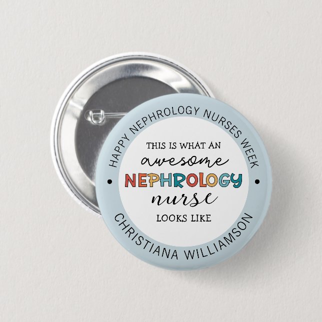 Custom Funny Nephrology Nurses Week Appreciation  6 Cm Round Badge (Front & Back)