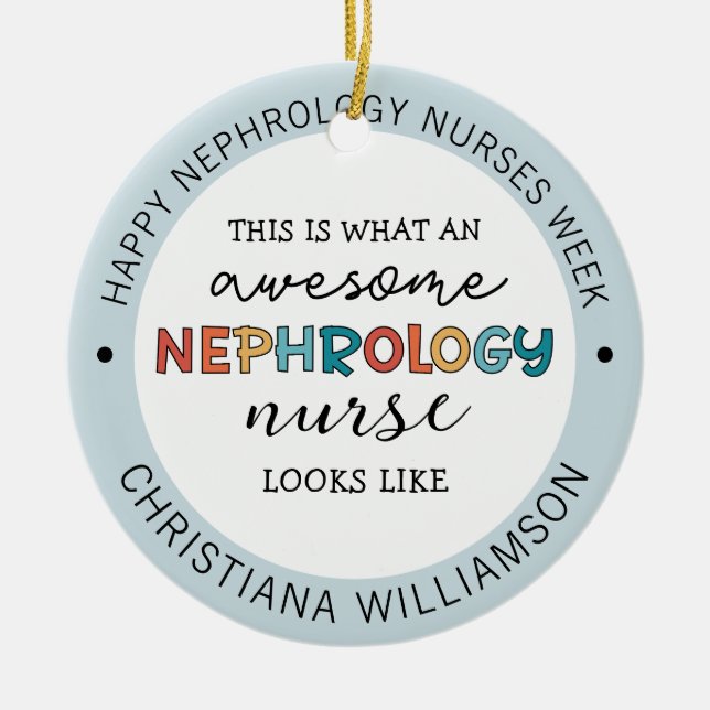 Custom Funny Nephrology Nurses Week Appreciation  Ceramic Tree Decoration (Front)