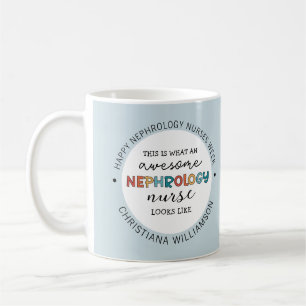Custom Funny Nephrology Nurses Week Appreciation  Coffee Mug