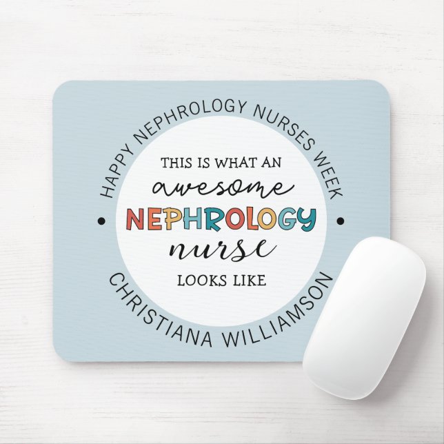 Custom Funny Nephrology Nurses Week Appreciation  Mouse Mat (With Mouse)