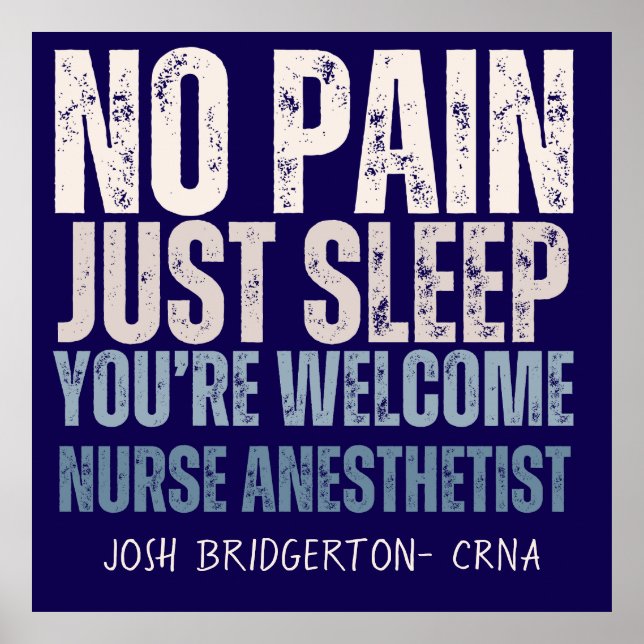 Custom Funny Nurse Anaesthetist "No Pain Just Slee Poster (Front)