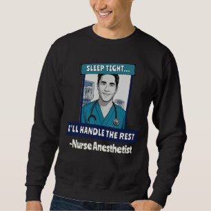 Custom Funny Nurse Anaesthetist Sleep Tight Sweatshirt
