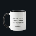 Custom Funny Retirement Coffee Quote Co-Worker Mug<br><div class="desc">Celebrate retirement in style with this witty and customisable "Coffee Tastes Better When You're Retired" mug, perfect for the retiree who’s ready to trade office chaos for peaceful coffee mornings. The sleek black-and-white minimalist design and bold typography make it a chic addition to any coffee station, while the personalised name...</div>