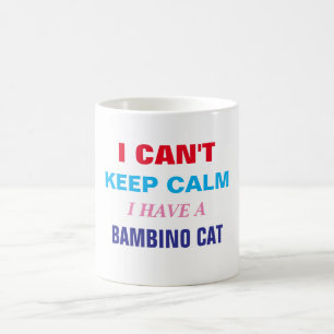 Custom Funny Sayings Bambino Cat Can't Keep Calm  Coffee Mug