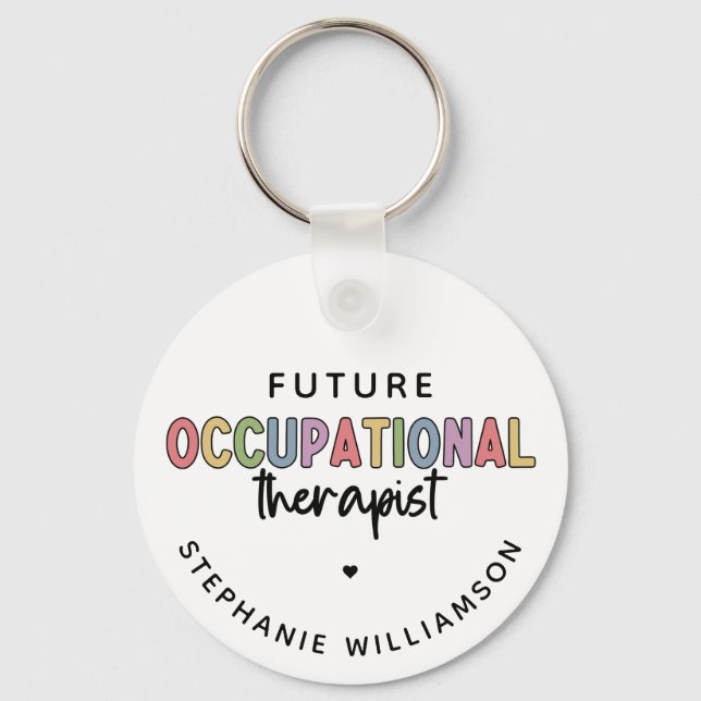 Custom Future OT Occupational Therapist OT Student Key Ring (Front)