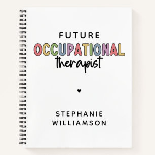 Custom Future OT Occupational Therapist OT Student Notebook