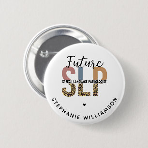 Custom Future SLP Speech Pathologist Leopard Print 6 Cm Round Badge