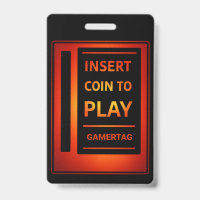 Custom Gamer Badge | Insert Coin to Play