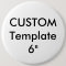 Custom Giant 6" Round Button Pin