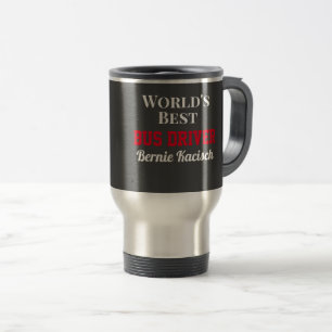 Custom gift! World's best bus driver  Travel Mug