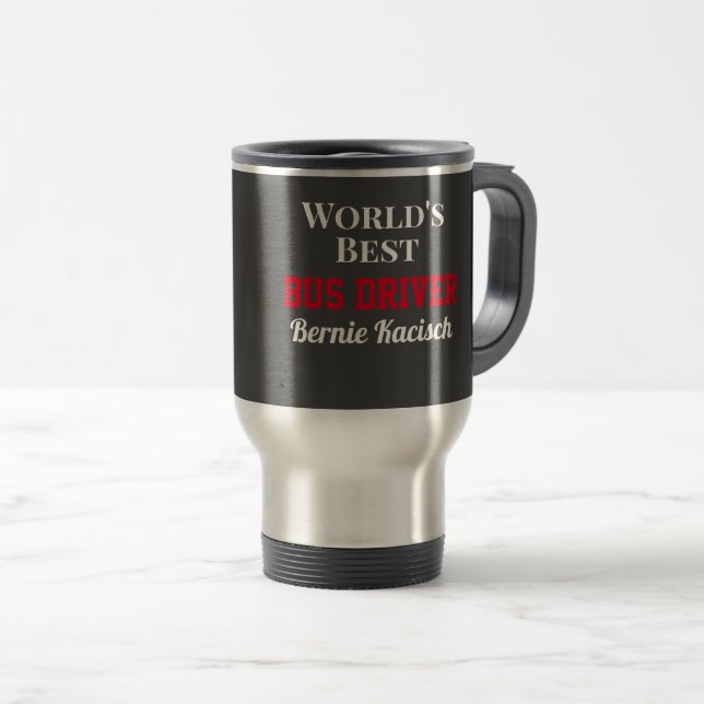 Custom gift! World's best bus driver  Travel Mug (Front Right)