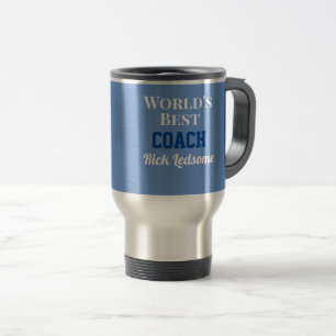 Custom gift! World's best coach Travel Mug