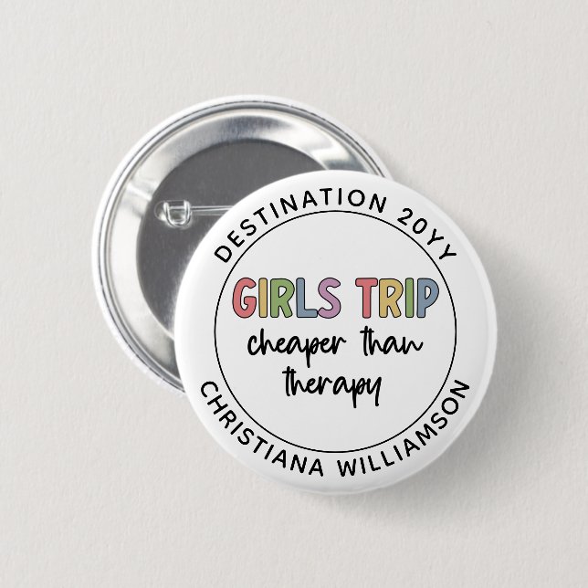 Custom Girls Trip Cheaper Than Therapy Girls Vacay 6 Cm Round Badge (Front & Back)
