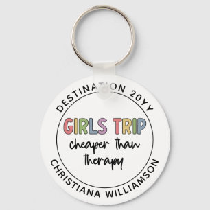 Custom Girls Trip Cheaper Than Therapy Girls Vacay Key Ring