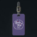 Custom Girls Trip Group Matching Vacation  Luggage Tag<br><div class="desc">This custom Girls Trip luggage tag is the perfect uniform for your 2025 girls trip,  bachelorette bash,  or weekend getaway.</div>