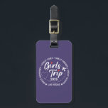 Custom Girls Trip Group Matching Vacation  Luggage Tag<br><div class="desc">This custom Girls Trip luggage tag is the perfect uniform for your 2025 girls trip,  bachelorette bash,  or weekend getaway.</div>
