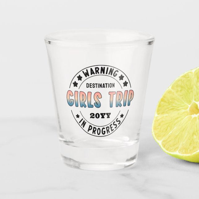 Custom Girls Trip in Progress Gradient Funny Shot Glass (Front)