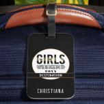 Custom Girls Weekend Girls Trip Vacation Luggage Tag<br><div class="desc">Custom Girls Weekend Girls Trip Vacation Gifts!</div>