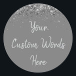 Custom Grey & Silver Glitter Birthday Party Favour Classic Round Sticker<br><div class="desc">personalised sweet 16 label quinceanera,  mis quince 30th 40th 50th,  15th 16th 18th 20th 21st,  25th 10th 5th personalised anniversary,  vow renewal wedding reception gift,  son husband him his grandson,  boy baby shower her granddaughter,  girl daughter wife uni graduation,  college graduate high school grey,  bridal bachelorette hen do night</div>