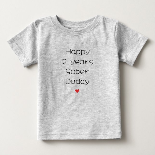 Custom Happy 2 Years Sober Daddy Support, Minimal  Baby T-Shirt (Front)