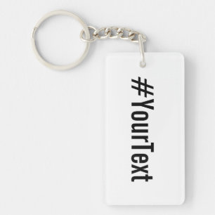 Custom Hashtag (Insert Your Text) Key Ring