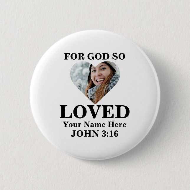 Custom heart photo Christian Bible Verse John 3 16 6 Cm Round Badge (Front)