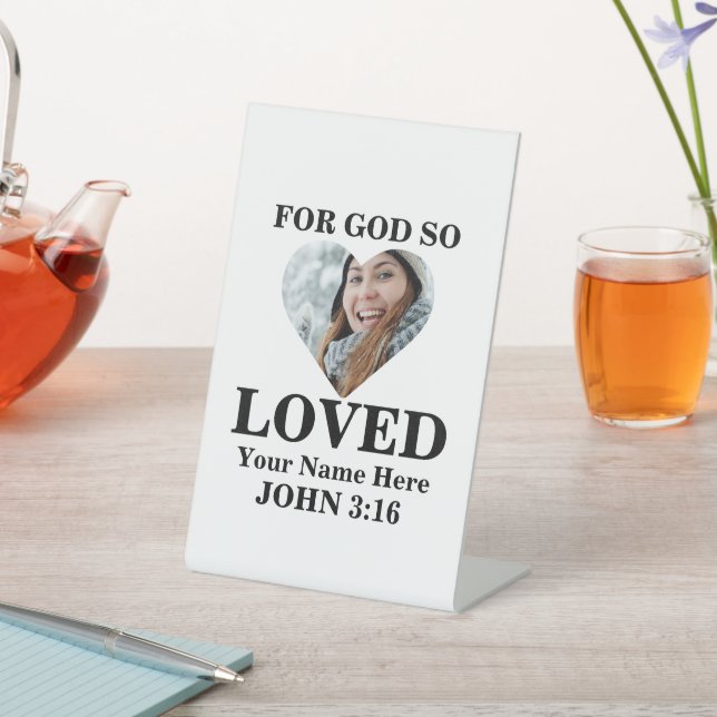 Custom heart photo Christian Bible Verse John 3 16 Pedestal Sign (In SItu)