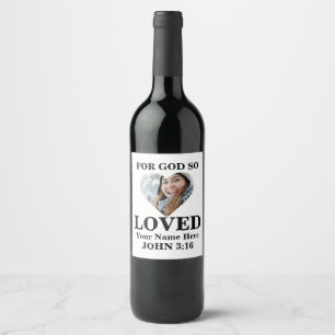 Custom heart photo Christian Bible Verse John 3 16 Wine Label