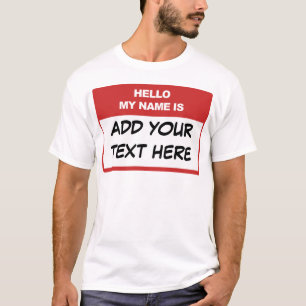 Custom Hello My Name is Here T-Shirt