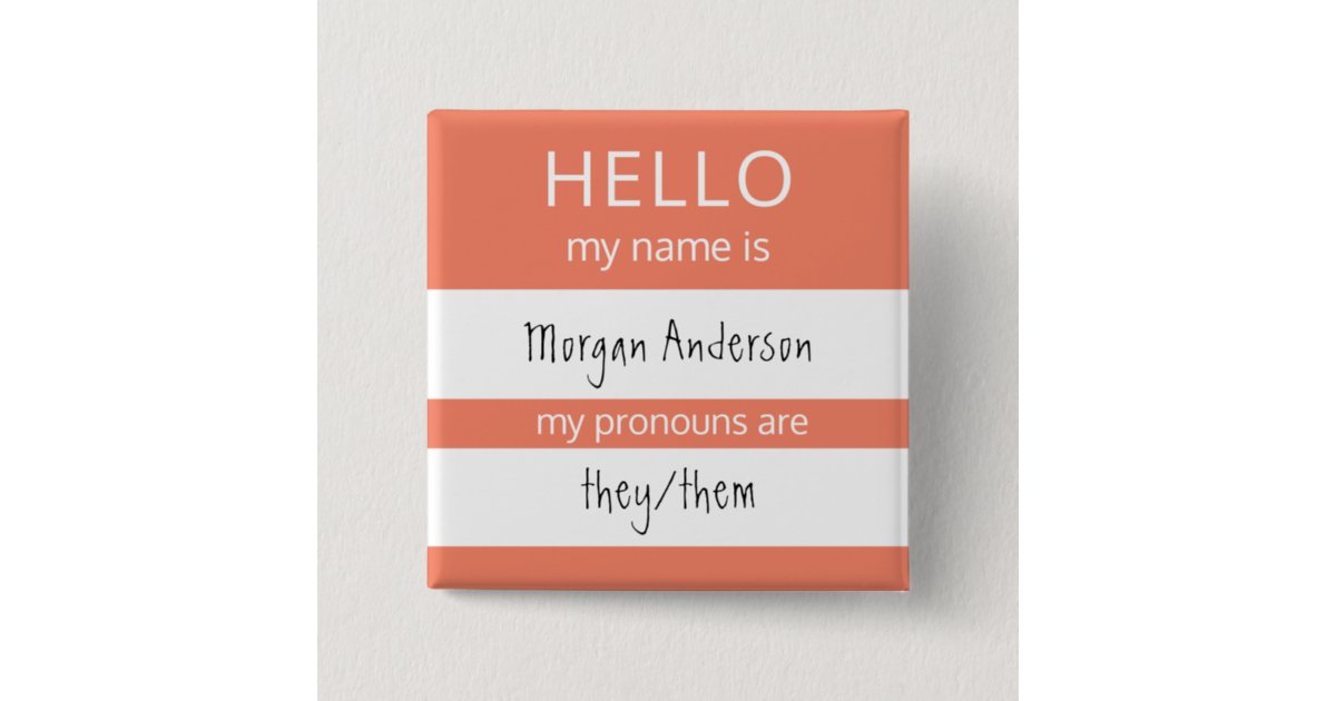 Custom Hello My Name Pronouns Is Badge Zazzle 1644