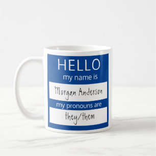 Custom HELLO My Name Pronouns Is Badge Coffee Mug