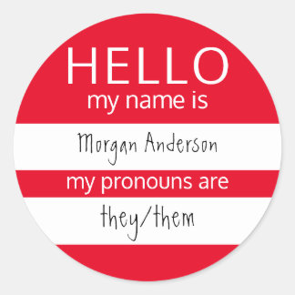 Custom HELLO My Name Pronouns Is Classic Round Sticker