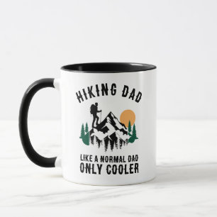Custom Hiking Dad Like A Normal Dad Only Cooler Mug