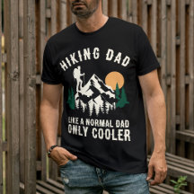 Custom Hiking Dad Like A Normal Dad Only Cooler