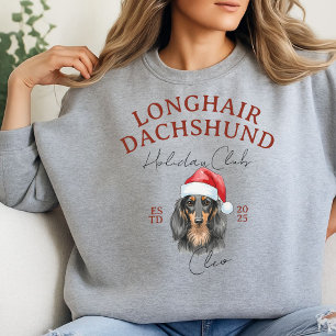 Custom Holiday Club Longhair Dachshund Sweatshirt