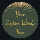 Custom Hunter Green and Gold Birthday Party Favour Classic Round Sticker<br><div class="desc">personalised sweet 16 label quinceanera,  mis quince 30th 40th 50th,  15th 16th 18th 20th 21st,  25th 10th 5th personalised anniversary,  vow renewal wedding reception gift,  son husband him his grandson,  boy baby shower her granddaughter,  girl daughter wife uni graduation,  college graduate high school glitter,  bridal bachelorette hen do night</div>