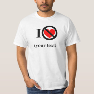 Custom I Dislike (your text) - T-Shirt