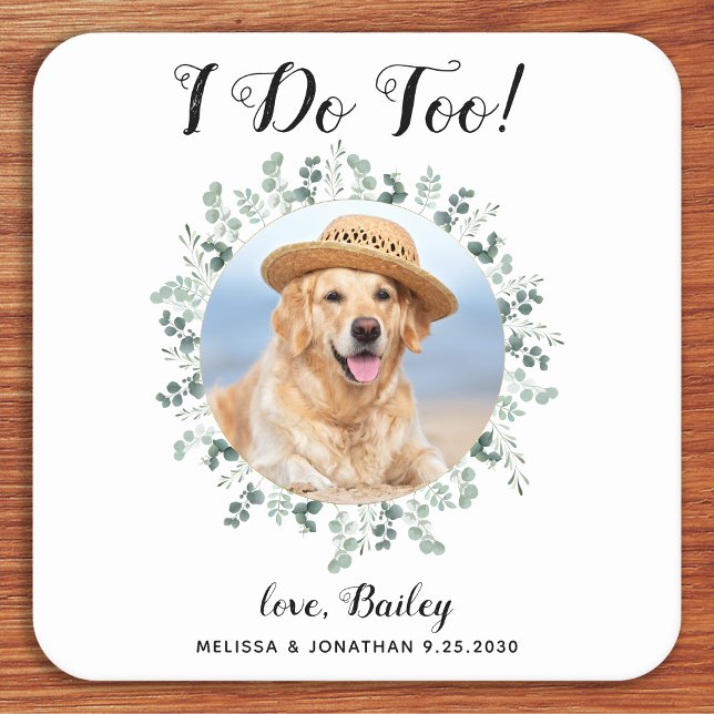 Custom I Do Too Eucalyptus Pet Photo Dog Wedding Square Paper Coaster (Creator Uploaded)