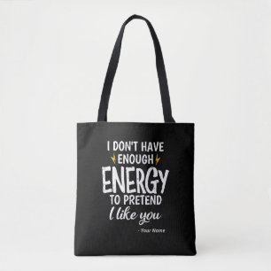 Custom I Don't Have Enough Energy Sarcastic Tote Bag