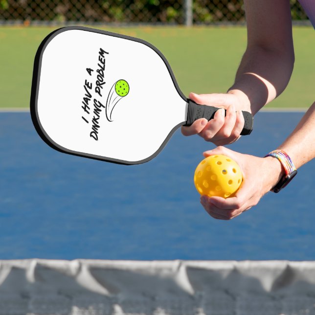 Custom I Have a Dinking Problem - Pickleball Gift Paddle (Insitu)