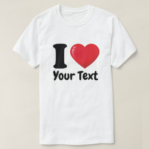 Custom I Heart Shirt, I Love T-shirt