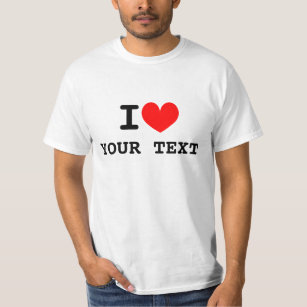 Custom i heart text t shirts   Make your own tee