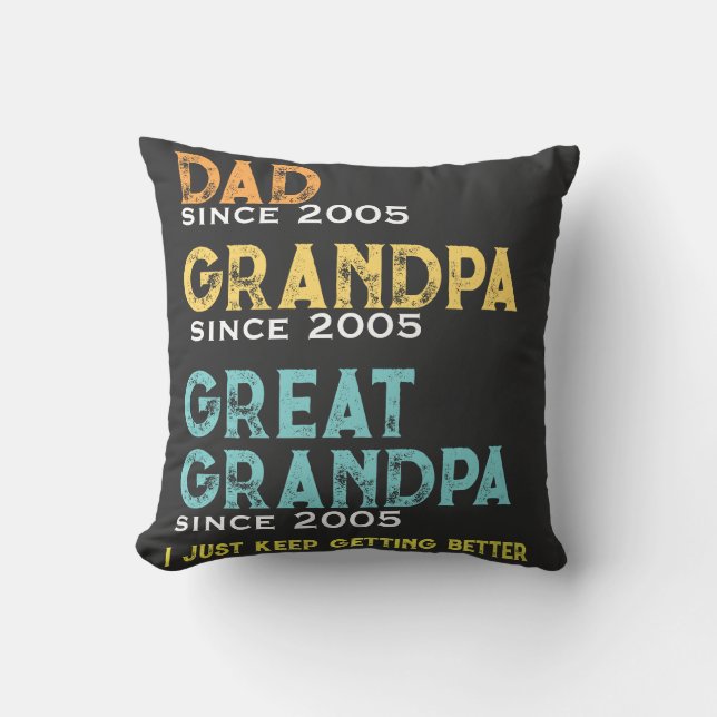 Custom I Keep Getting Better Gift for Father Grand Cushion (Front)