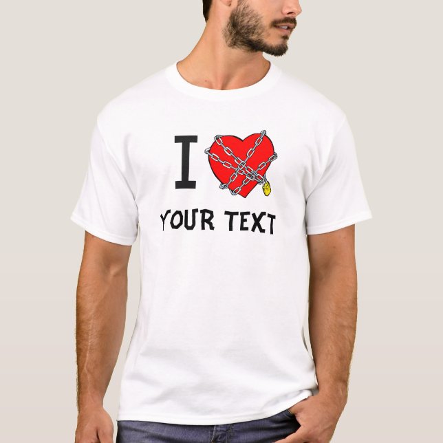 Custom I Love / I Heart T-shirt, YOUR TEXT T-Shirt (Front)