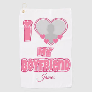 Custom I Love My Boyfriend – Add Photo & Name Golf Towel