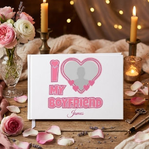 Custom I Love My Boyfriend – Add Photo & Name Guest Book