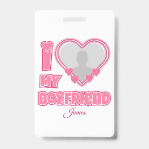 Custom I Love My Boyfriend – Add Photo & Name ID Badge