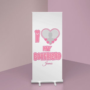 Custom I Love My Boyfriend – Add Photo & Name Retractable Banner