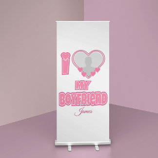 Custom I Love My Boyfriend – Add Photo & Name Retractable Banner